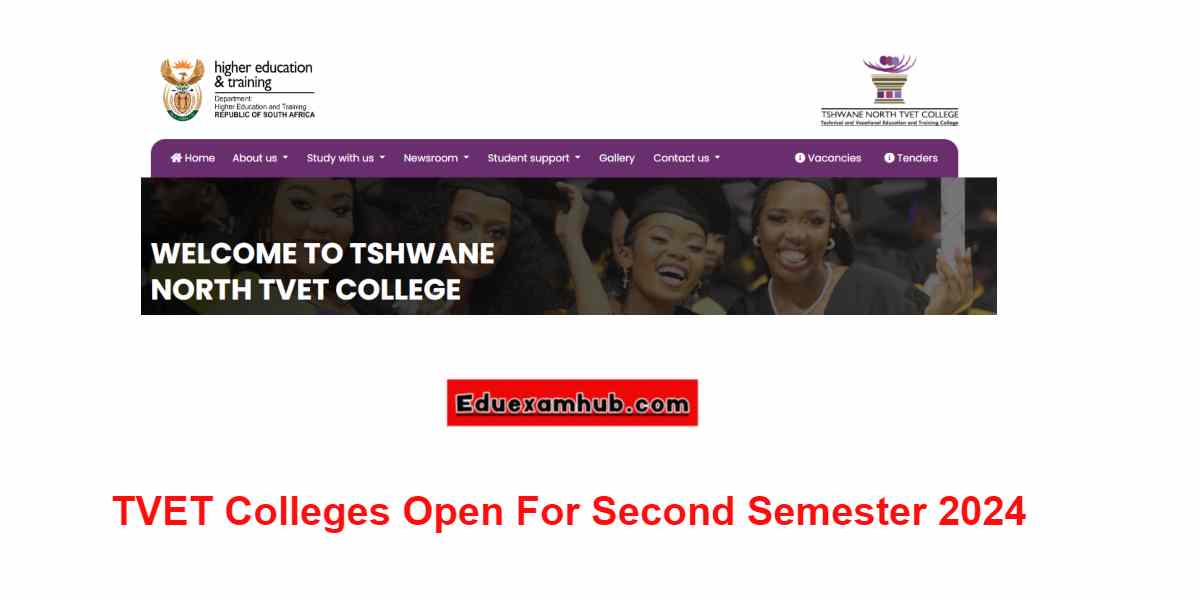 TVET Colleges Open For Second Semester 2024